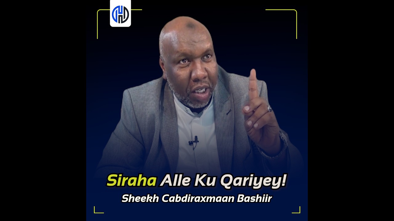 Nin Gaal ah oo Fahmay Siraha Aduunka Lagu Qariyey & Cida Ka Jawaabi Karta | Sh Cabdirxmaan Bashiir