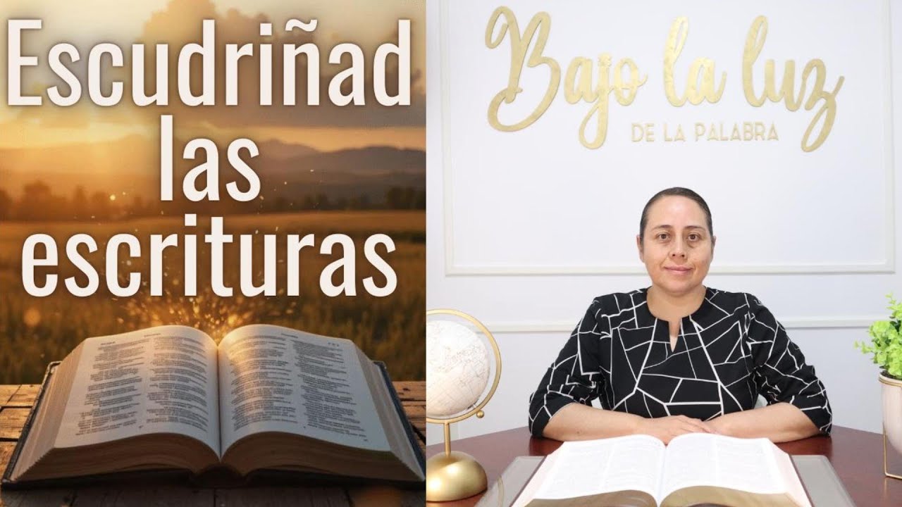 Escudriñad las escrituras | Bajo la Luz de la Palabra