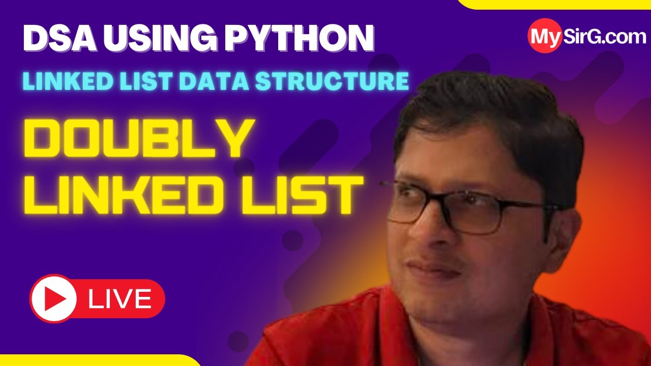 Doubly Linked List | DSA using Python | हिंदी में | MySirG