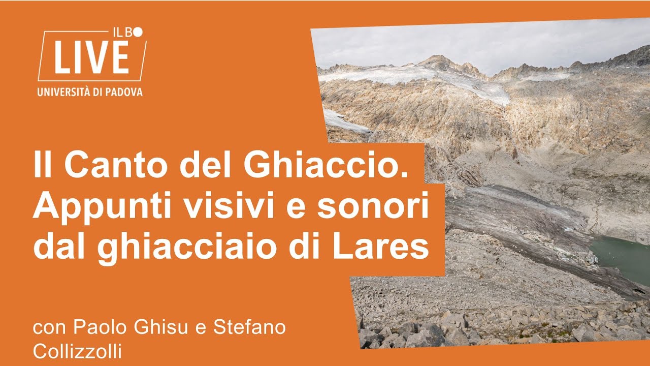 Il Canto del Ghiaccio. Appunti visivi e sonori dal ghiacciaio di Lares