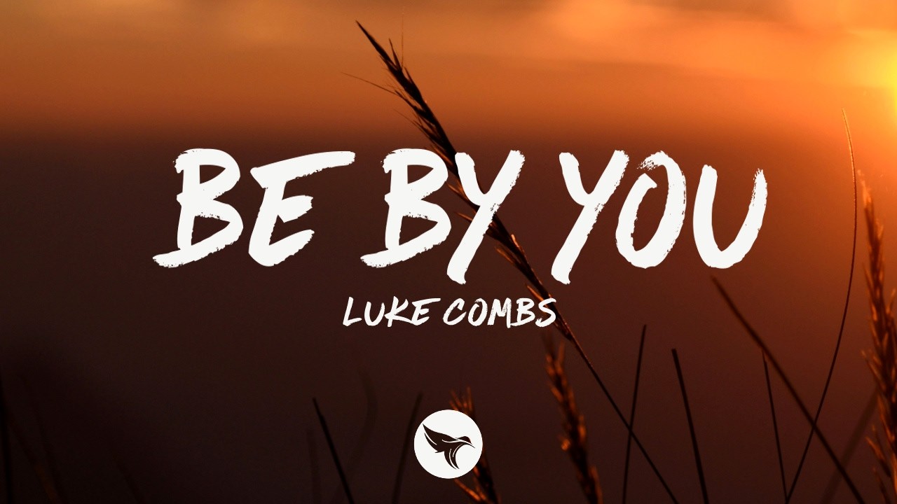 Luke Combs - Be By You (Lyrics)