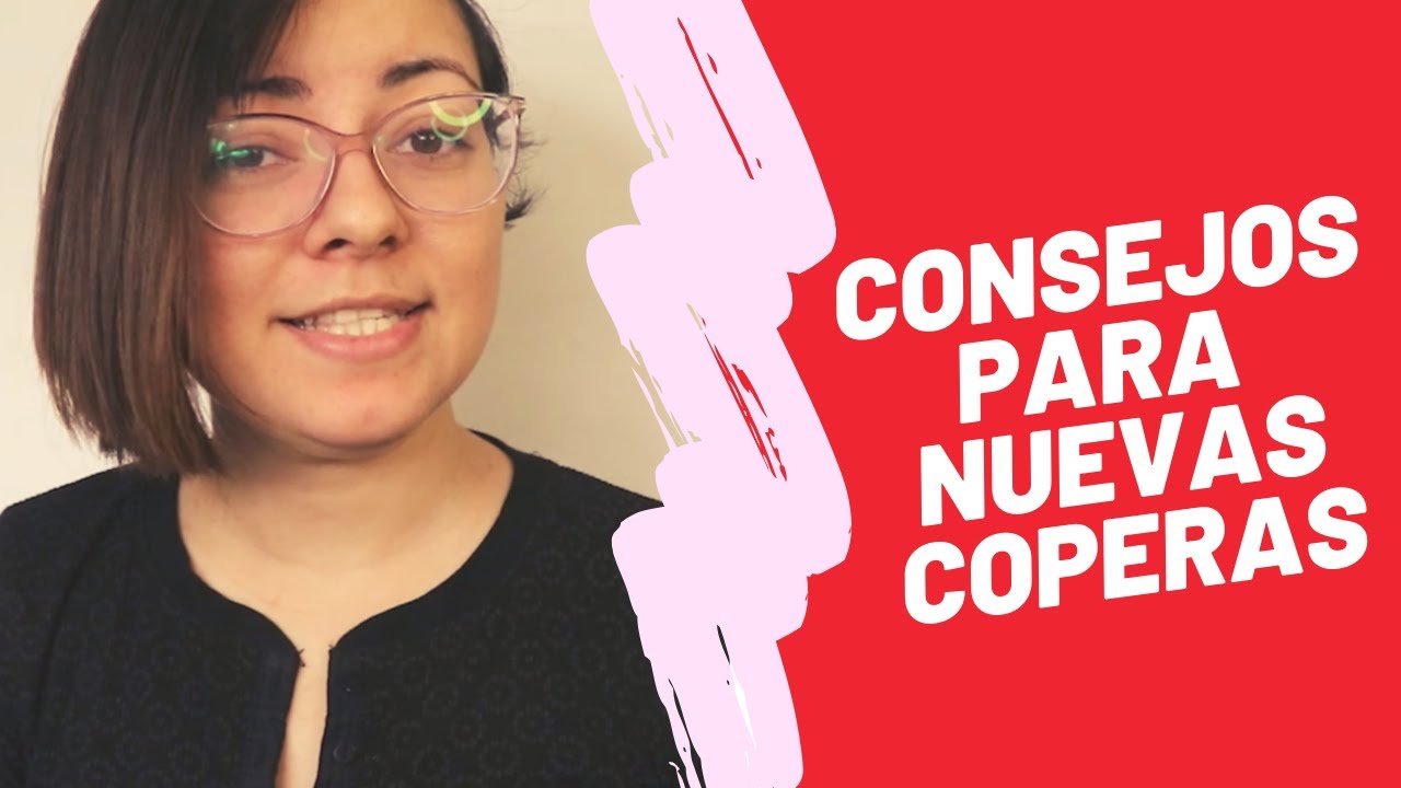 Consejos para principiantes con la copa menstrual | Primeriza con la copa | Asesoría