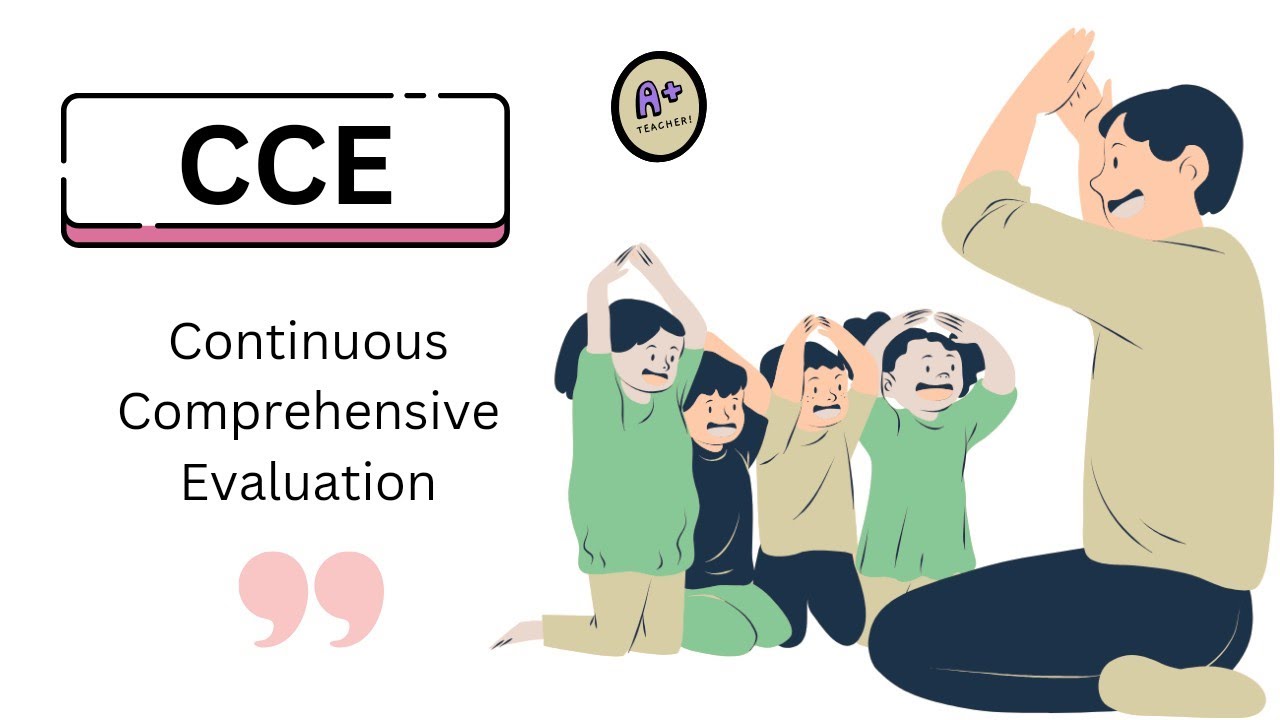 CCE in Education | Continuous Comprehensive Evaluation क्या है और क्यों जरूरी है?