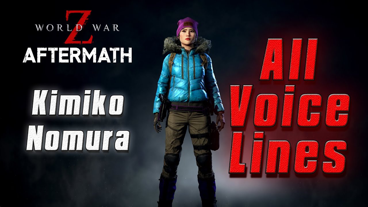 World War Z: Aftermath - [Japan] | Kimiko Nomura Voice Lines