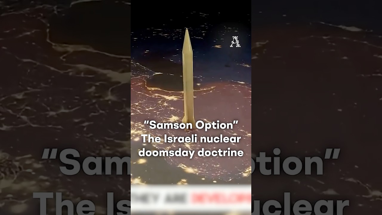 What is the &ldquo;Samson Option&rdquo; &ndash; Israel's nuclear doomsday doctrine?