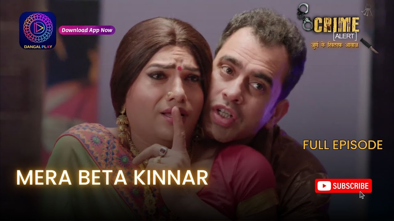 CRIME ALERT FULL EPISODE | MERA BETA KINNAR | क्राइम अलर्ट | Hindi Crime Show