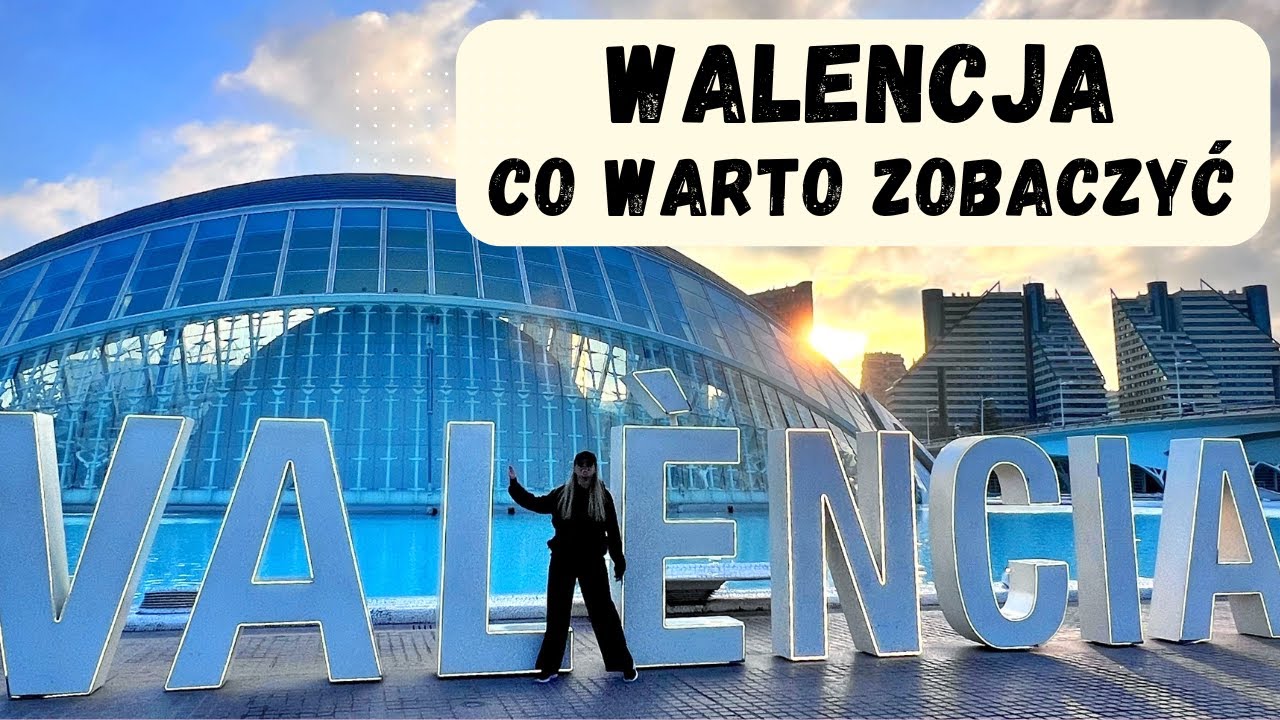 🍊☀️ WALENCJA, HISZPANIA. Co warto zobaczyć? Co zwiedzić?