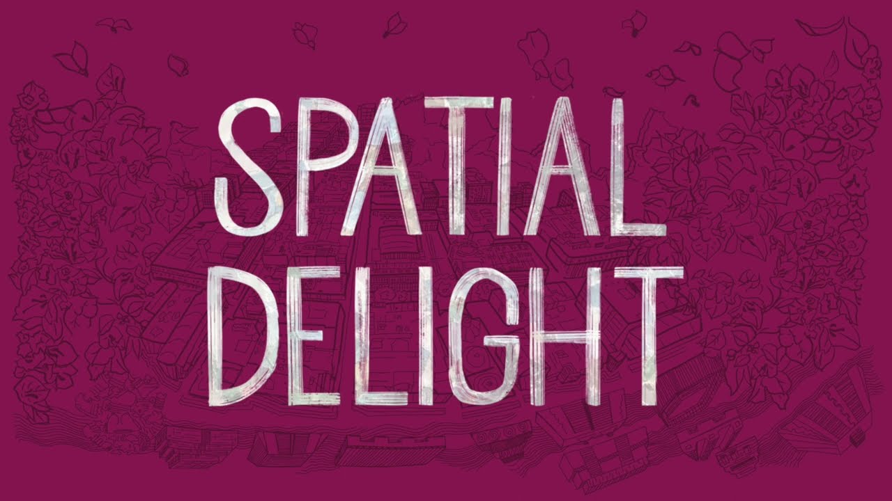 Spatial Delight: Trailer