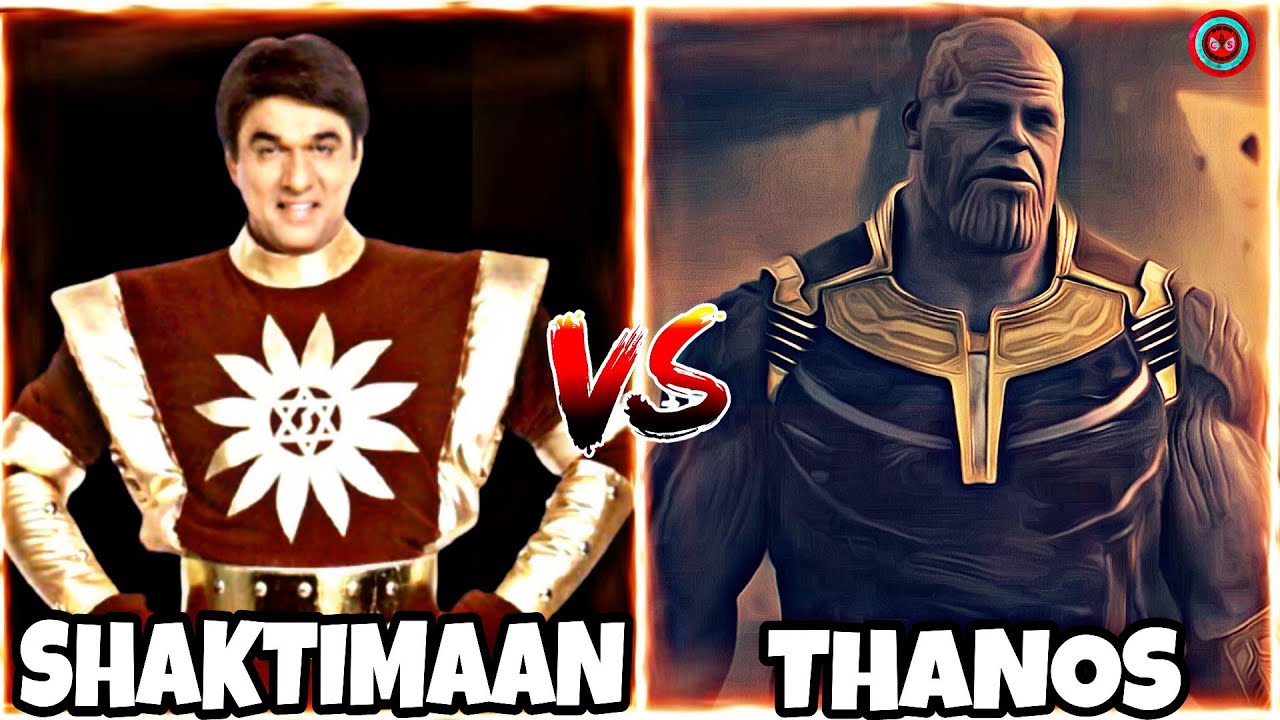 SHAKTIMAAN V/S Thanos - who will win || Showdown in Hindi By Captain Spidey