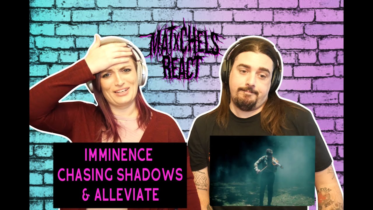Imminence - Chasing Shadows & Alleviate (React/Review)