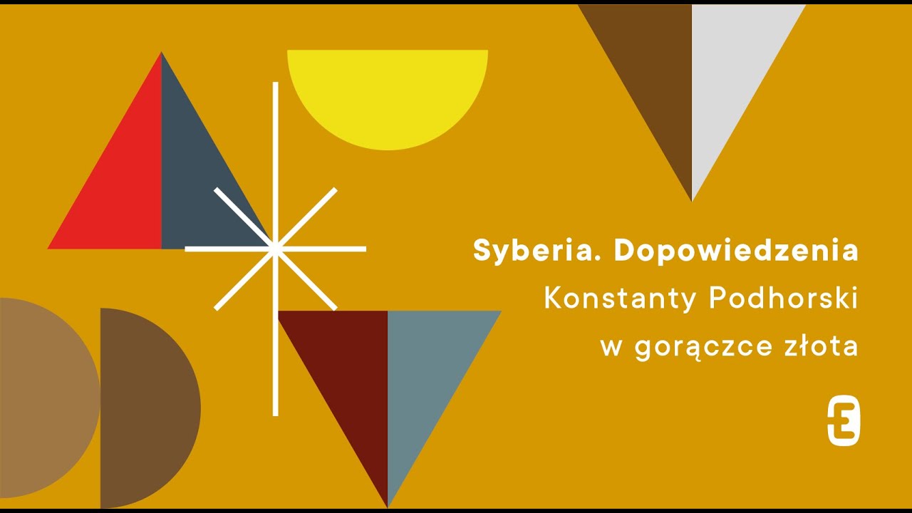 SYBERIA  DOPOWIEDZENIA | Konstanty Podhorski w gorączce złota