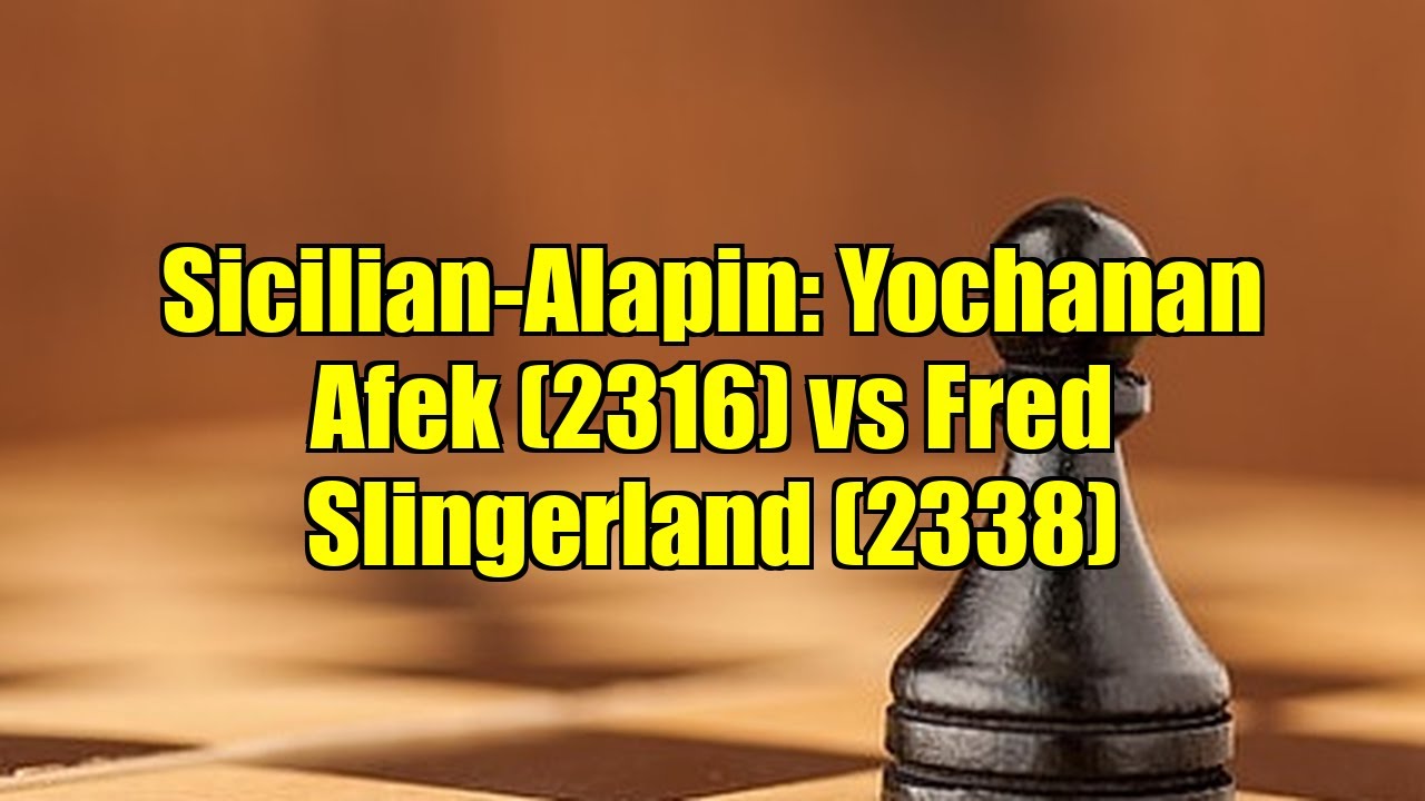 Sicilian-Alapin: Yochanan Afek (2316) vs Fred Slingerland (2338)