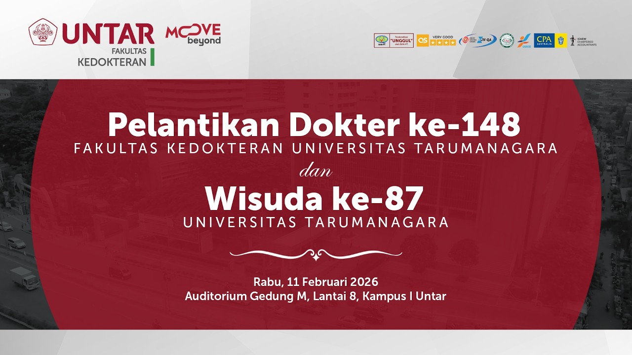 Pelantikan Dokter ke-148 dan Wisuda ke-87 Untar // Rabu, 11 Februari 2026