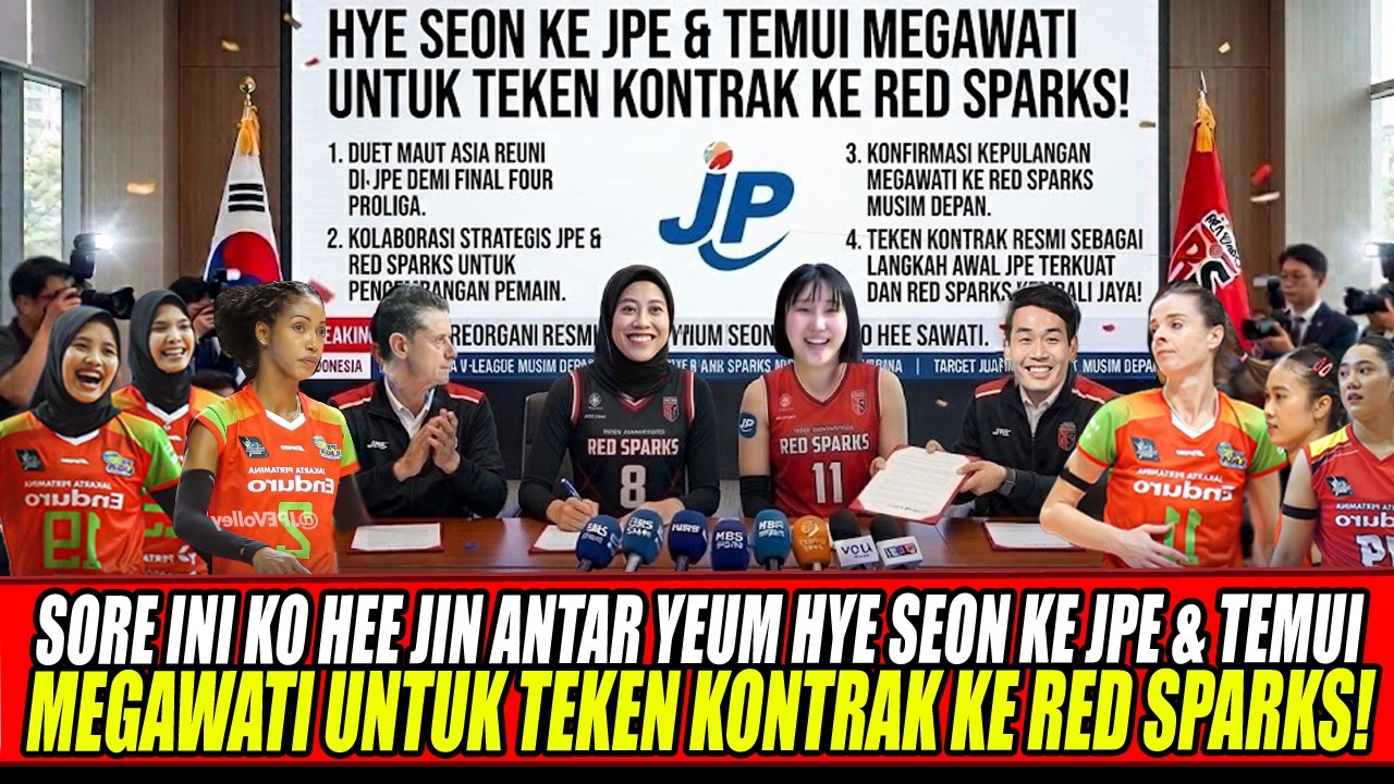 SORE INI KO HEE JIN ANTAR YEUM HYE SEON KE JPE & TEMUI MEGAWATI UNTUK TEKEN KONTRAK KE RED SPARKS🔥