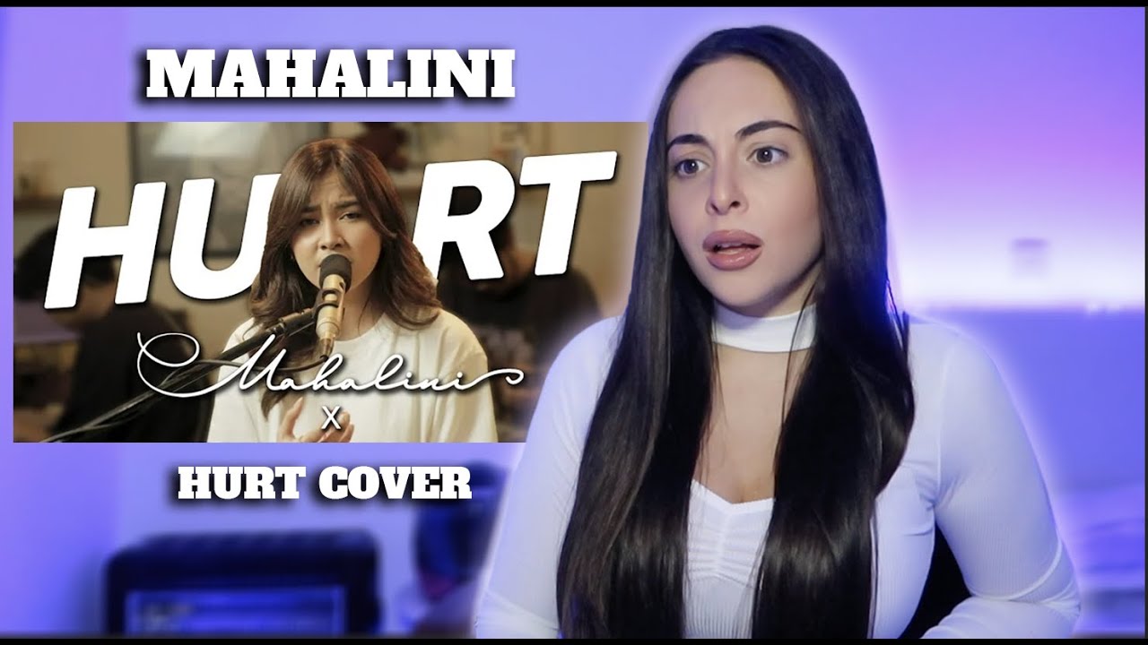 FIRST TIME Reaction to MAHALINI cover of Hurt - Christina Aguilera