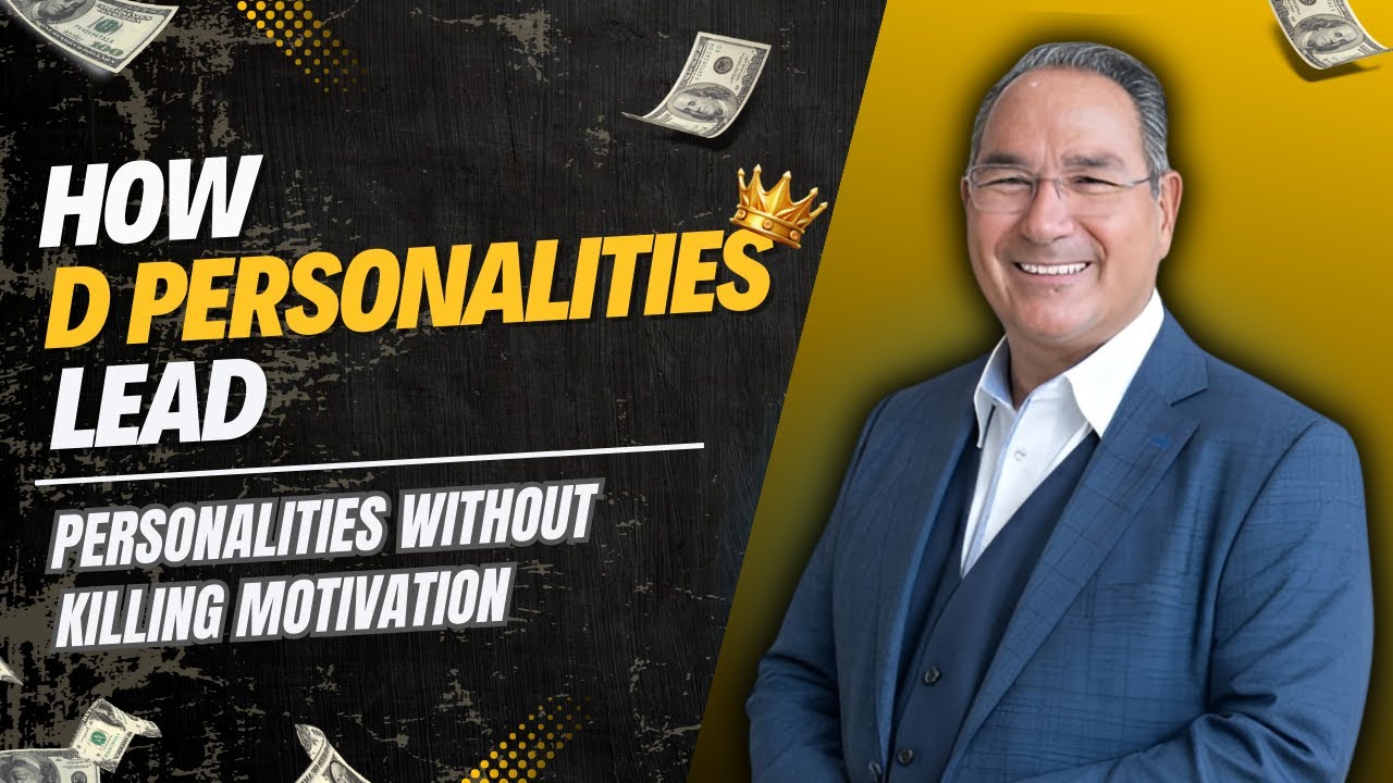 How D Personalities Lead I Personalities Without Killing Motivation