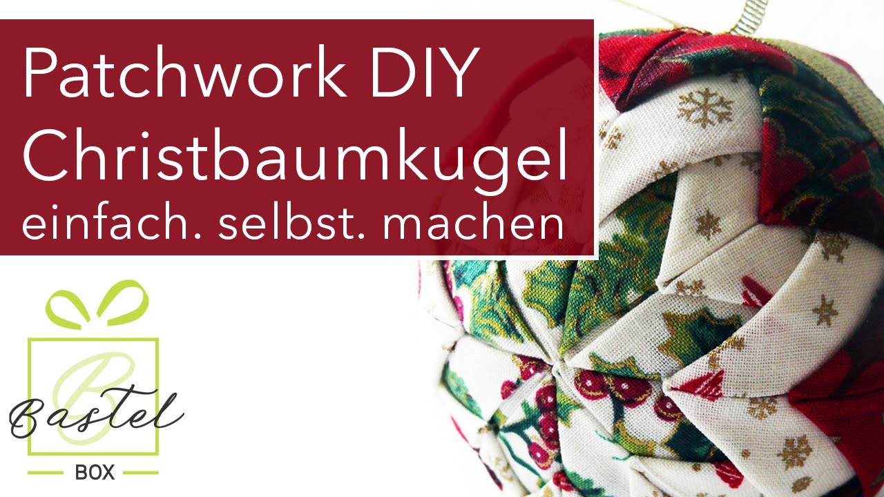 Patchwork Weihnachtsdeko 🎄 DIY Stoff Christbaumkugel einfach selber machen