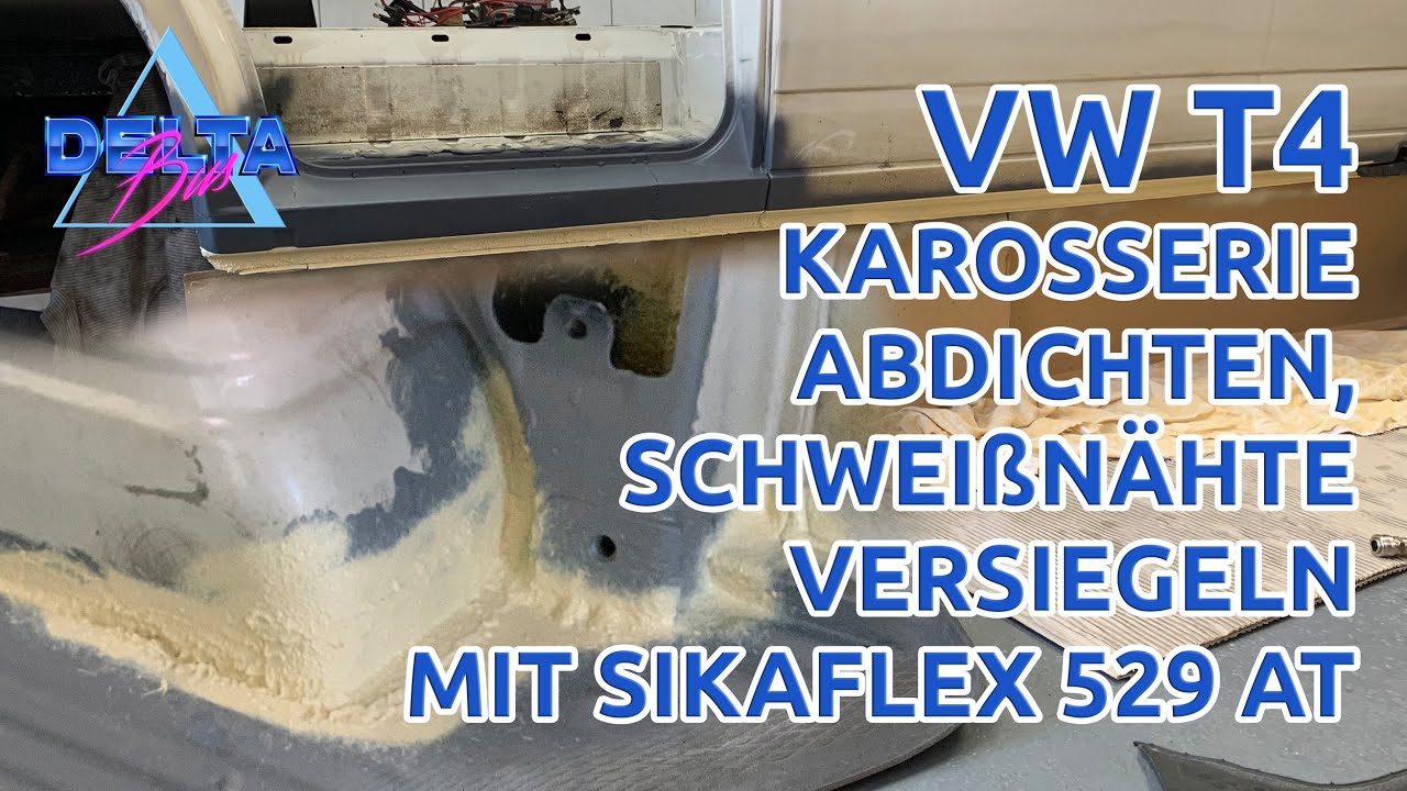 VW T4 Karosserie abdichten, Schweißnähte versiegeln mit Sika SprayGun und Sikaflex 529 AT -Folge 14