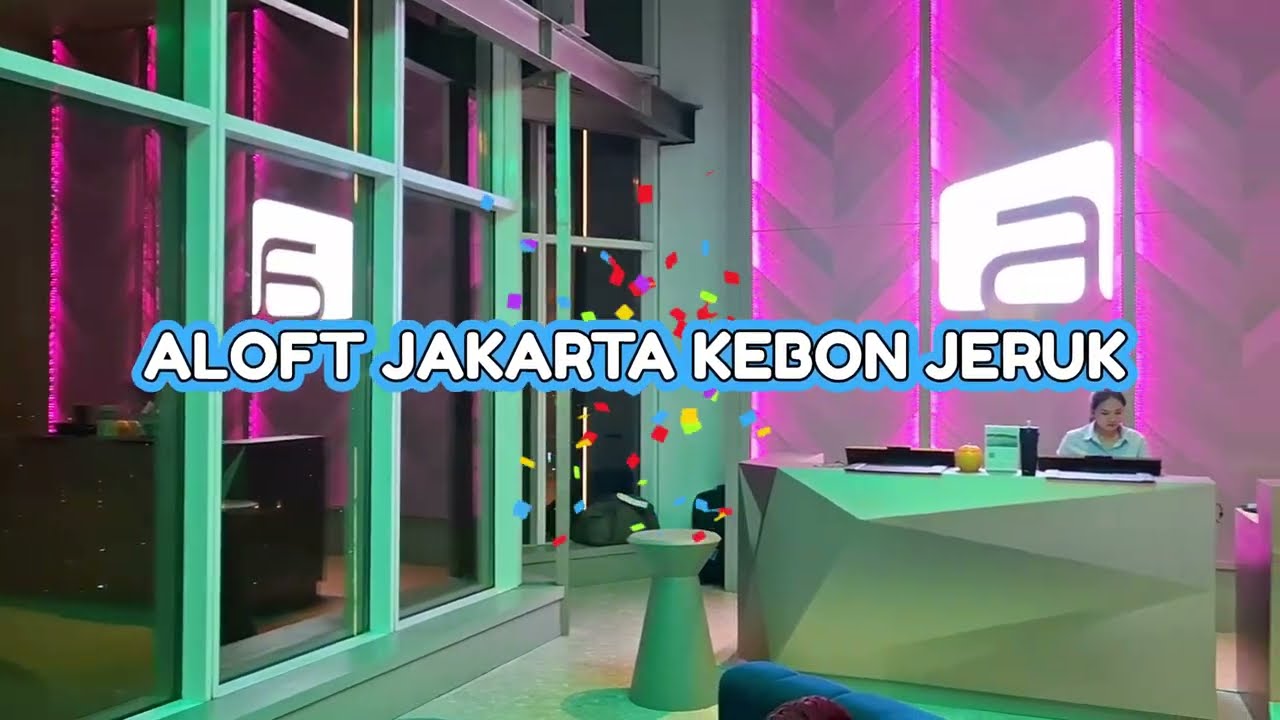 ALOFT JAKARTA KEBON JERUK COMPLETE VIDEO