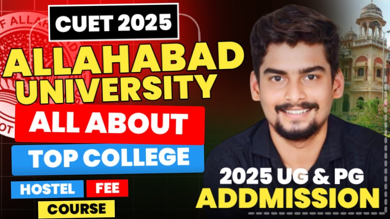All About Allahabad University 🎓 | Top College, Hostel, Fees, Courses | AU Admission 2025 UG & PG