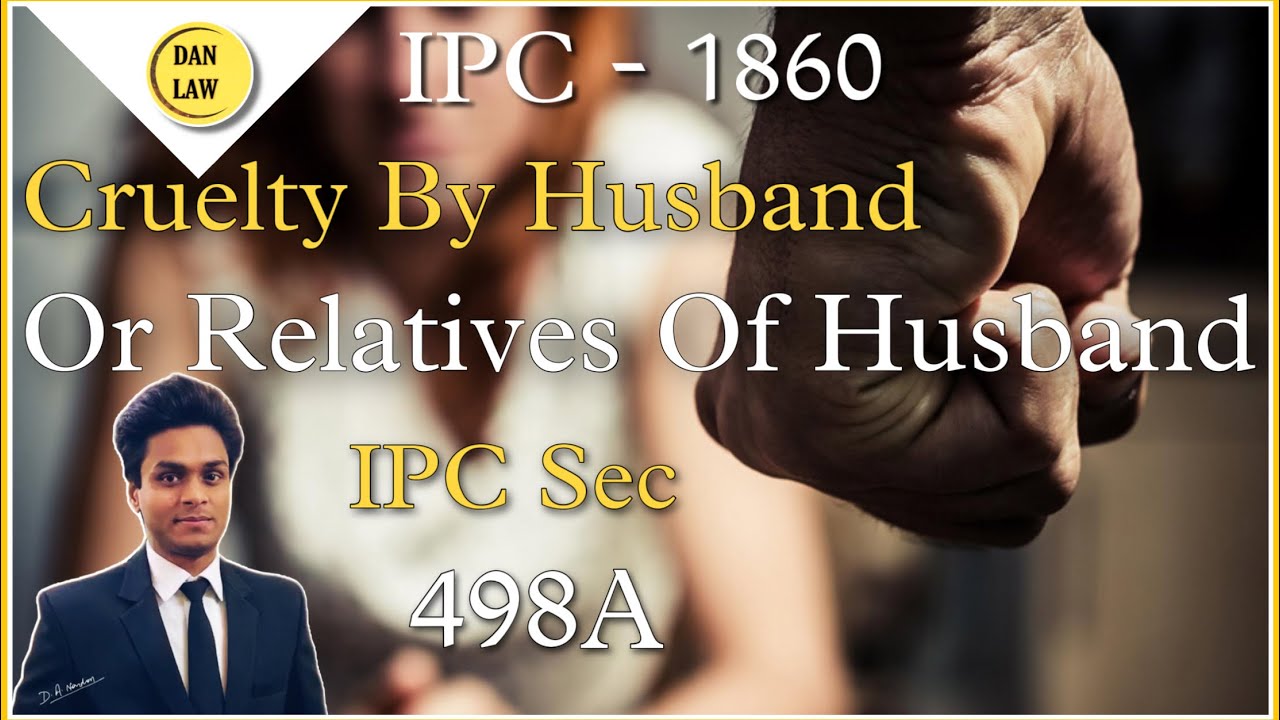 Section 498A of IPC explained with case laws I Cruelty in IPC with case laws I ipc 498A By DA Nandan