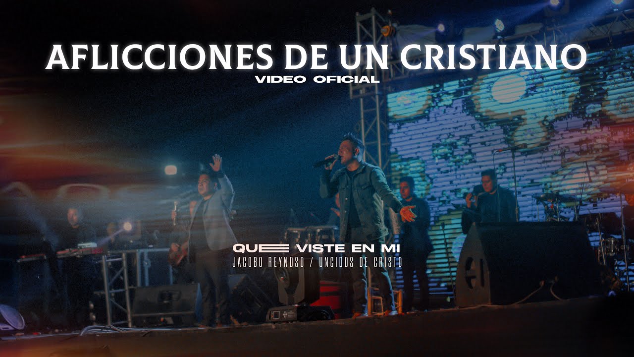 AFLICCIONES DE UN CRISTIANO | VIDEO OFICIAL | QUE VISTE EN MI | LOS UNGIDOS DE CRISTO