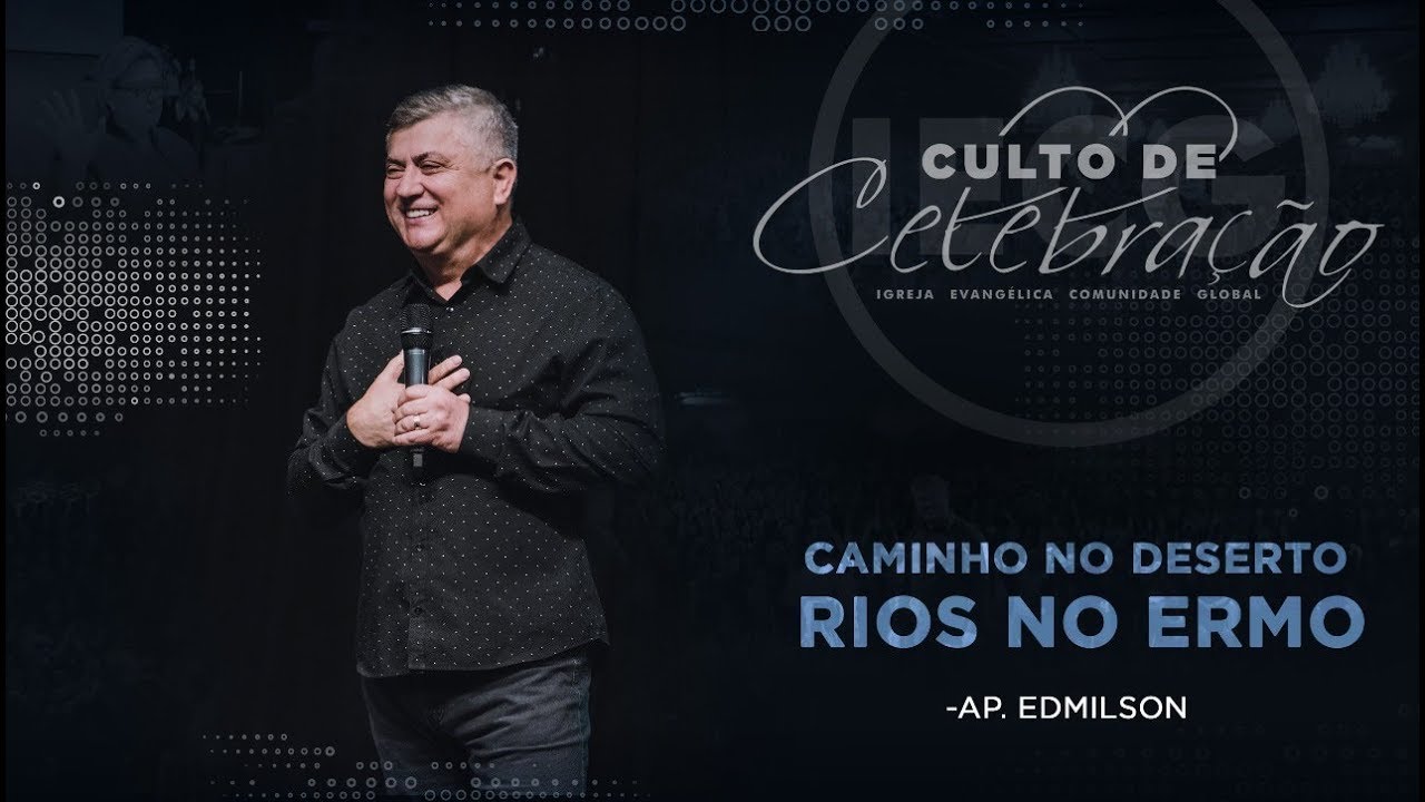 | CAMINHO NO DESERTO, RIOS NO ERMO | Ap EDMILSON