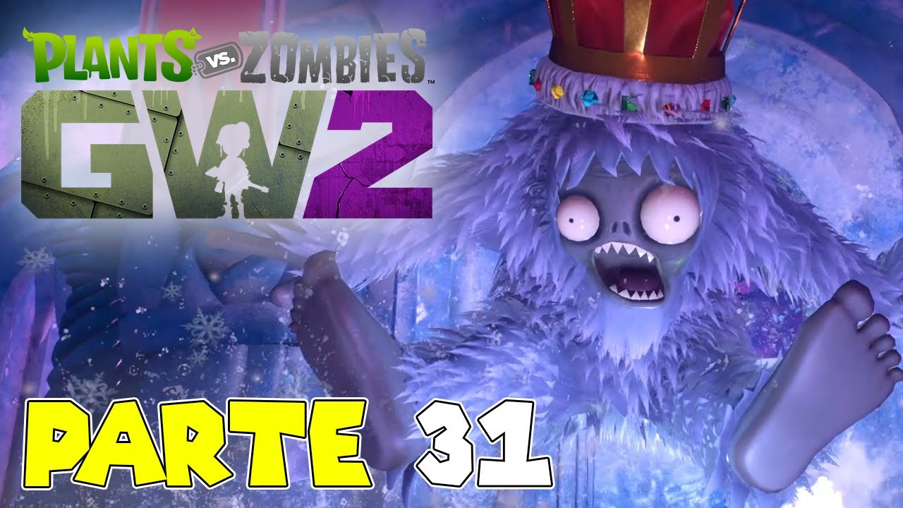 ¡DESCONGELO AL REY ZOMBIE YETI! | PARTE #31 | PLANTS VS ZOMBIES: GARDEN WARFARE 2