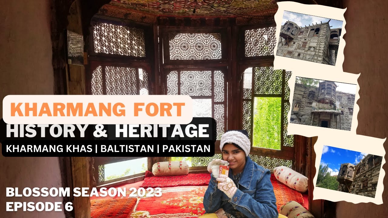 Kharmang Fort | History & Heritage | Kharmang Khas | Baltistan Pakistan