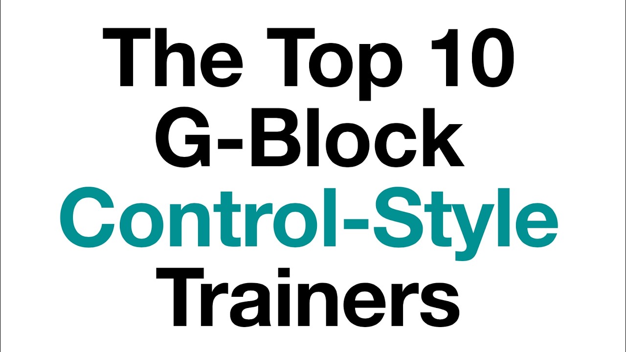 Топ-10 кроссовок G-Block Control-Style, по которым мы будем больше всего скучать!