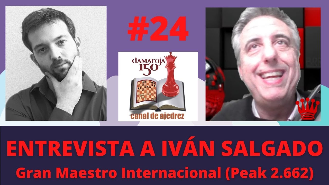 VFA#24 Entrevista a Iv&aacute;n Salgado - Gran Maestro Internacional