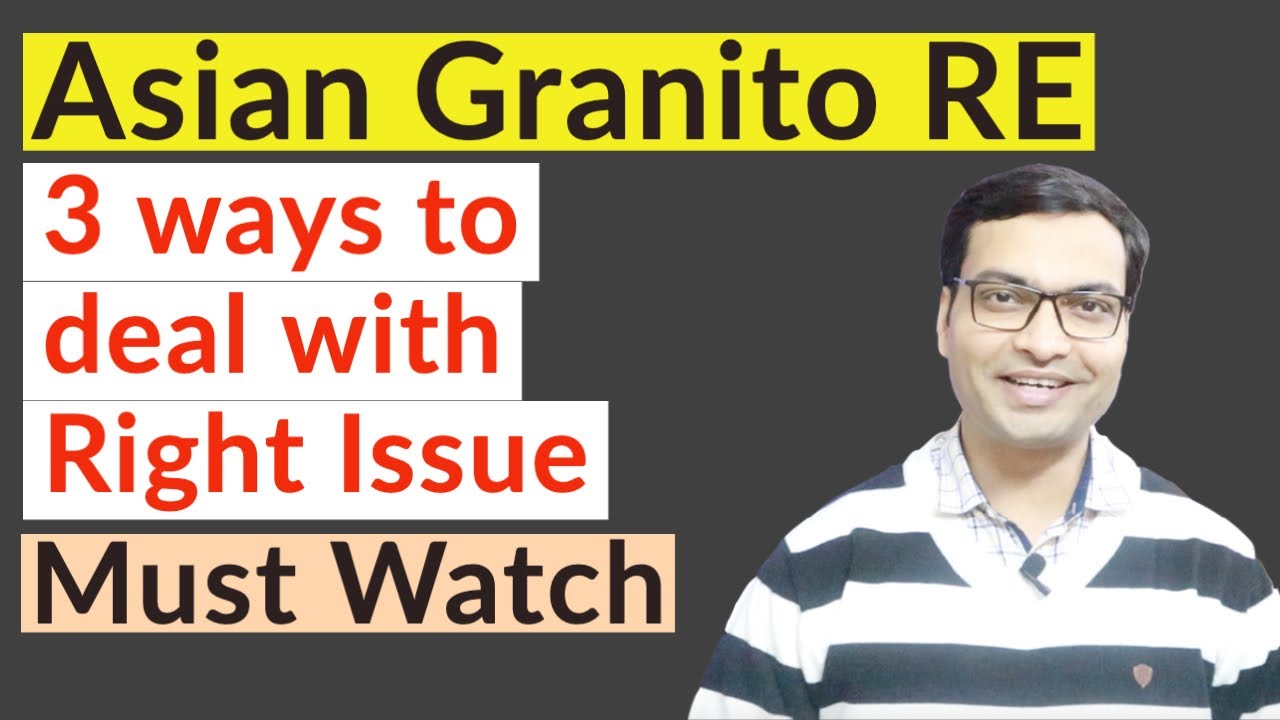 Asian Granito Rights Issue - 3 ways to deal with Right Issue