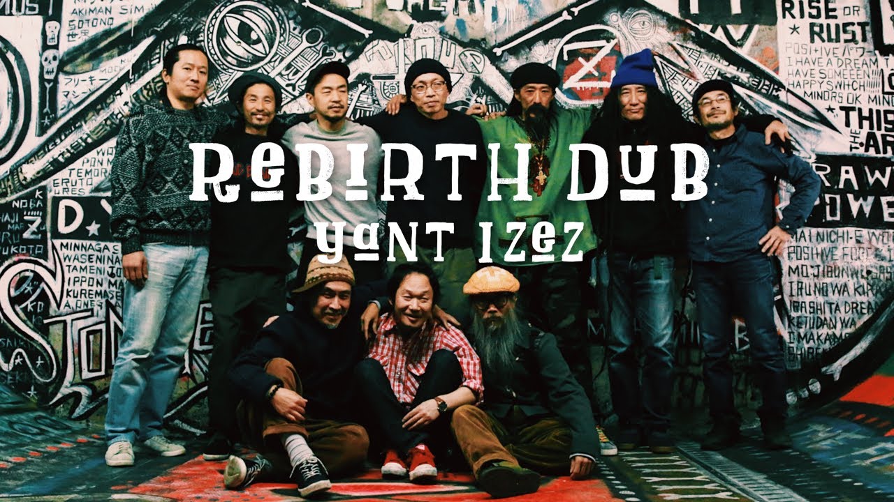 Rebirth Dub /  Yant Izez mixed by Itak Shaggy Tojo