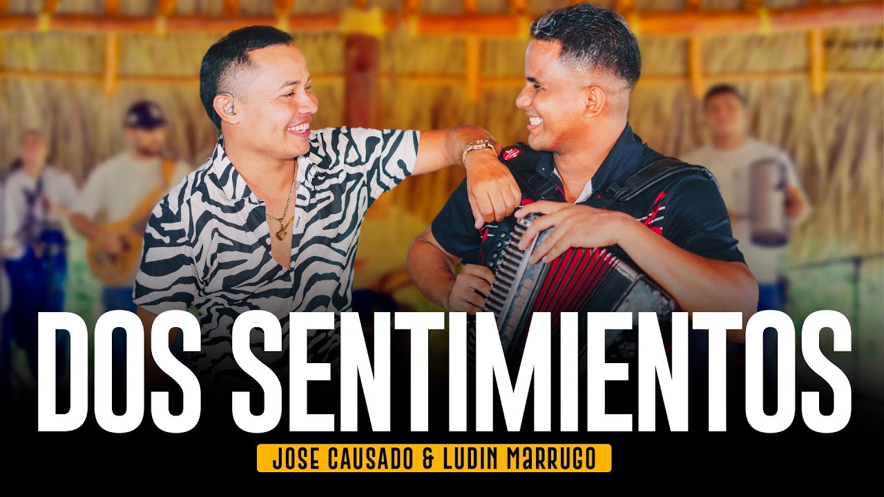 Dos Sentimientos  Jose Causado & Ludin Marrugo (En vivo)