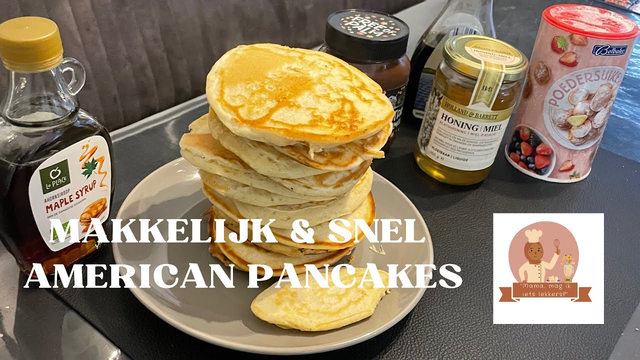 American pancakes bakken - makkelijk recept  - amerikaanse pannenkoeken bakken - kinderrecept