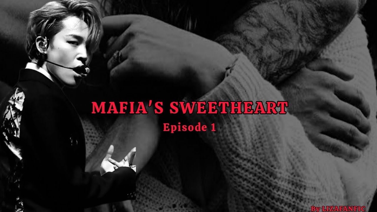 Mafia Sweetheart [jimin ff] ||Episode :- 1||