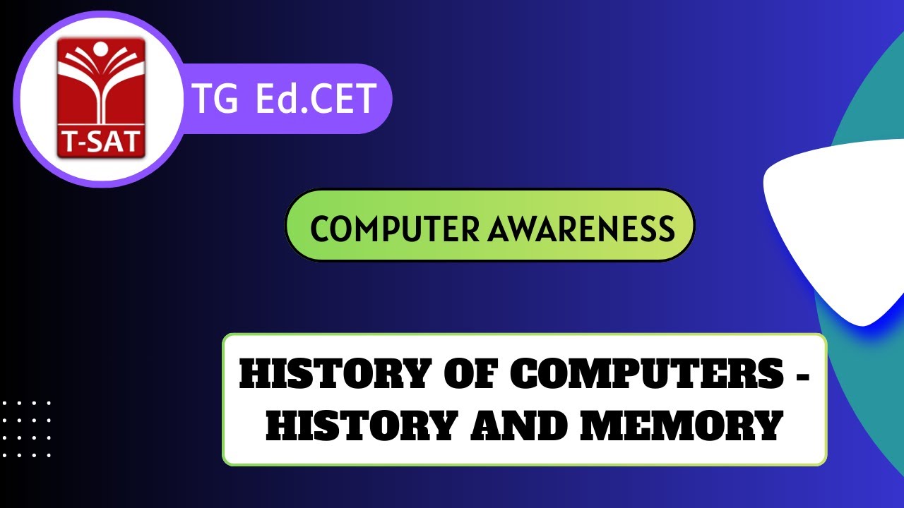 TG Ed.CET | Computer Awareness: History of Computers - History and Memory | T-SAT