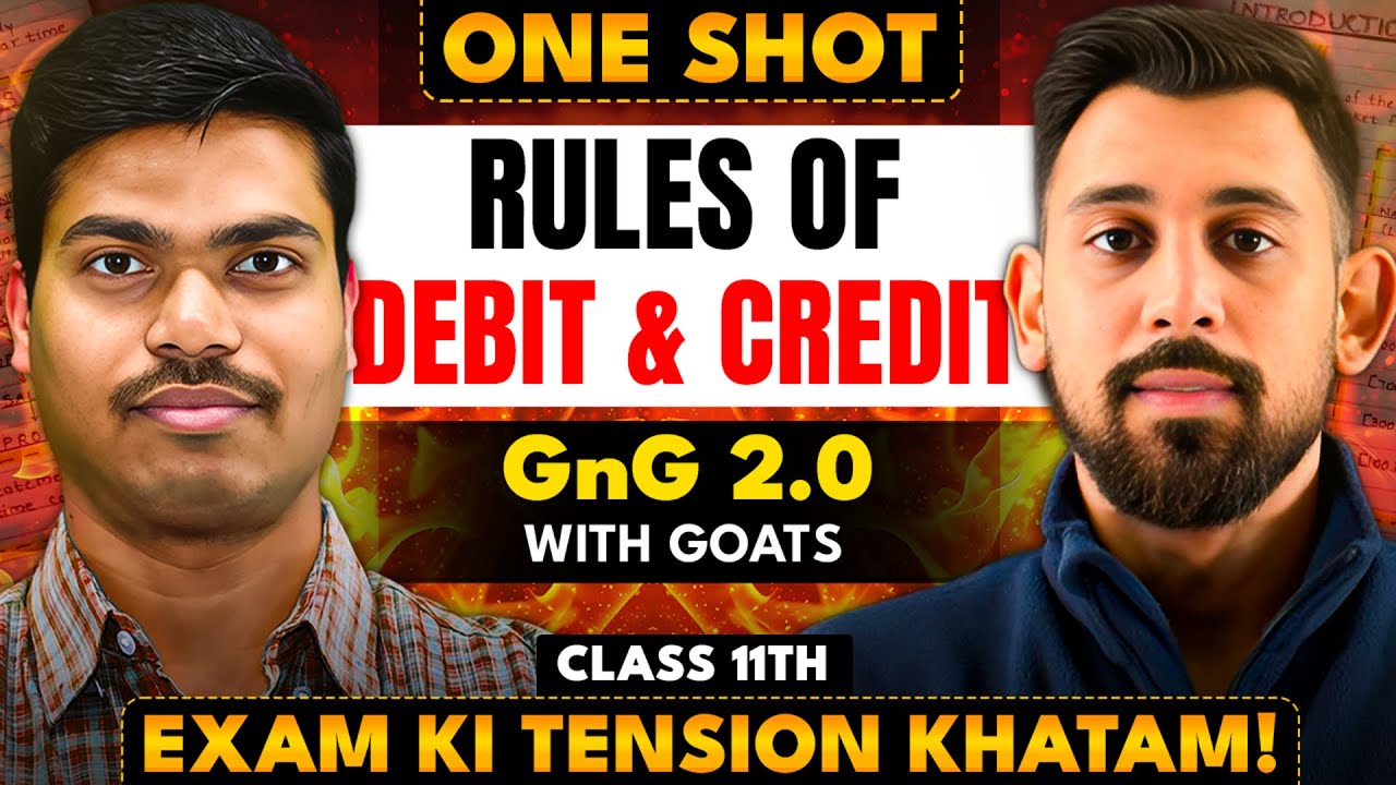 Day 6 GNG 2.0 With GOATS | Rules of debit and credit | Chapter 6 | Accountancy | Class 11