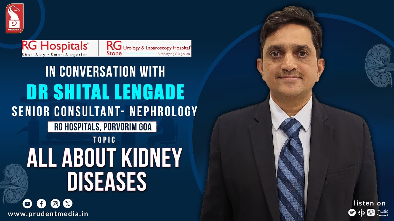Dr Shital Lengade | Senior consultant - Nephrology | All about Kidney diseases | Prudent | 140324