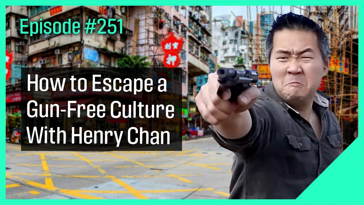 How to Escape a Gun-Free Culture with Henry Chan
