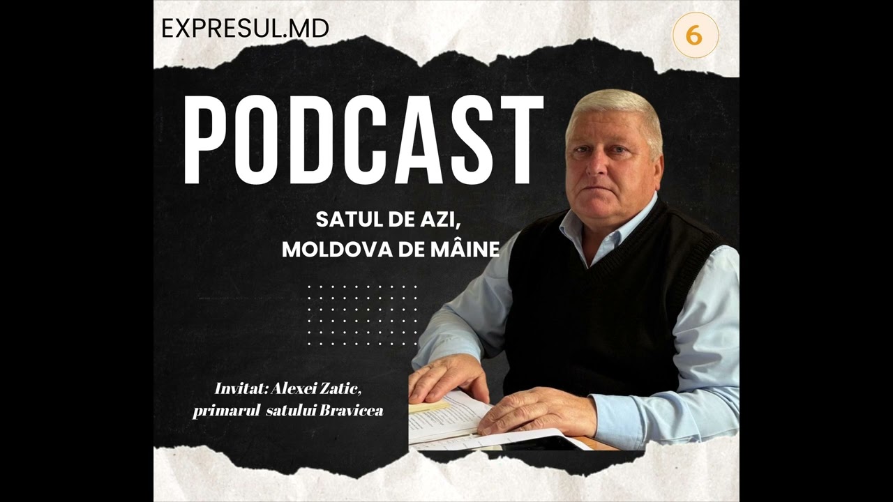Podcast „Satul de azi, Moldova de mâine” cu Alexei Zatic, primarul satului Bravicea
