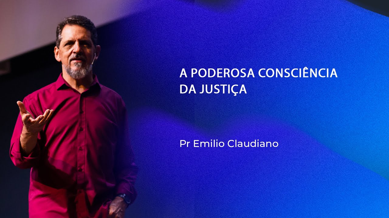 A poderosa consciência da Justiça | Pr Emilio Claudiano | 14.12.2025