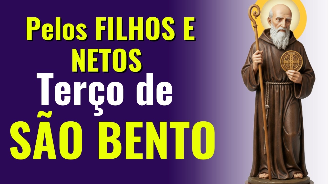 📿 🧿TERÇO DE SÃO BENTO PELOS FILHOS E NETOS🛐 Oração  de Proteção e Libertação da Família