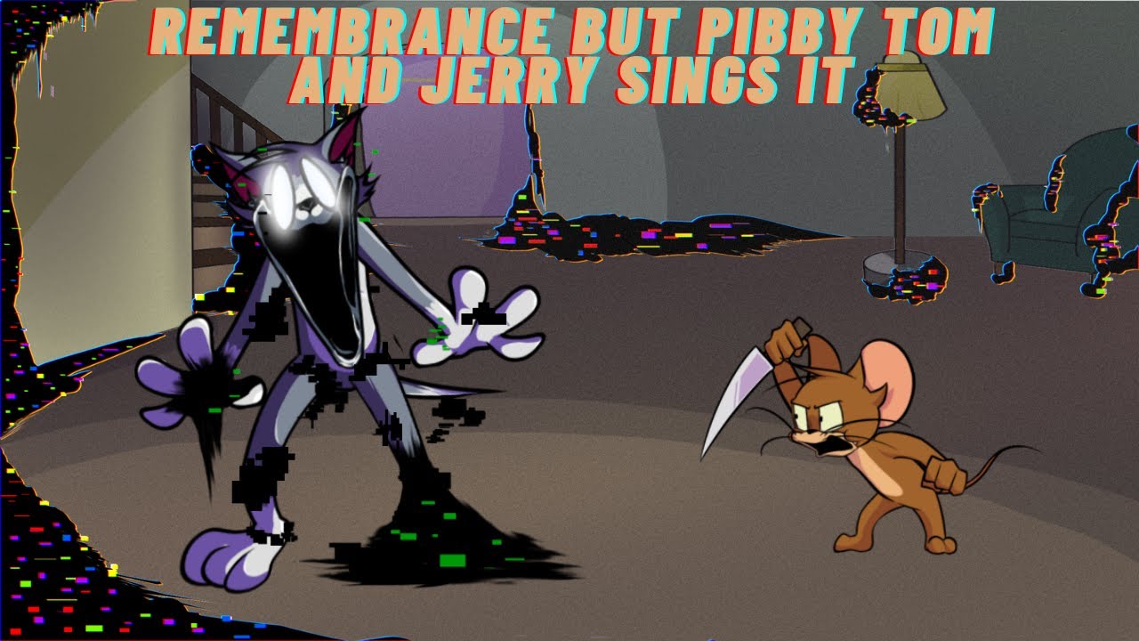 FNF Tom Vs Jerry (Remembrance But Pibby Tom And Jerry Sings It 🎶🎶)