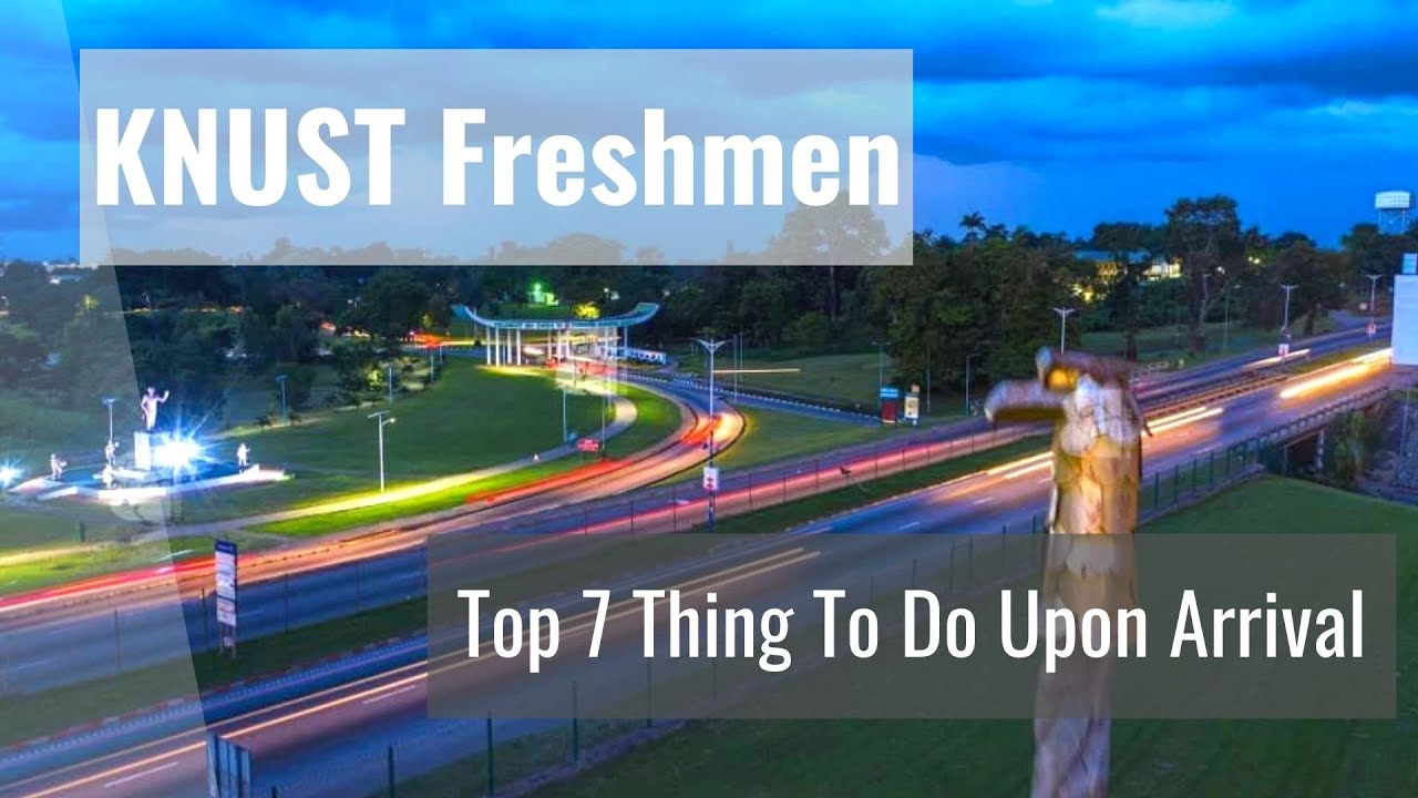 KNUST Freshmen: Top 7 Things To Do Upon Arrival
