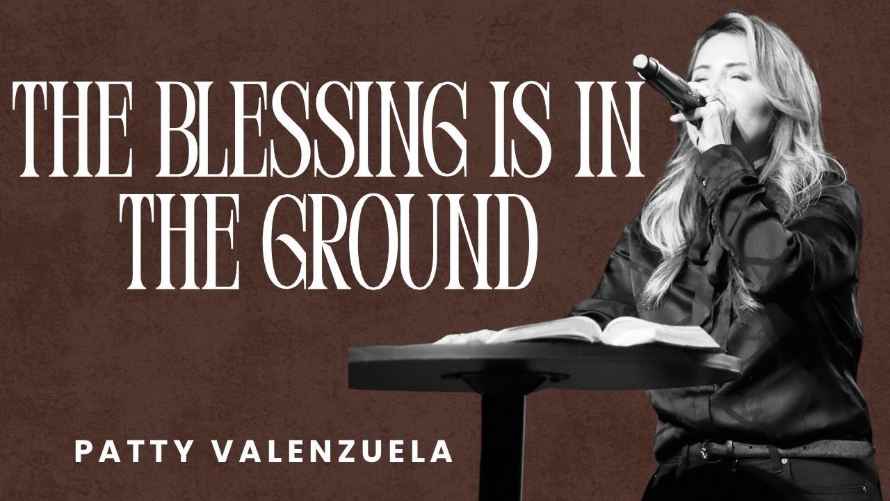 The Blessing Is In The Ground- Patty Valenzuela