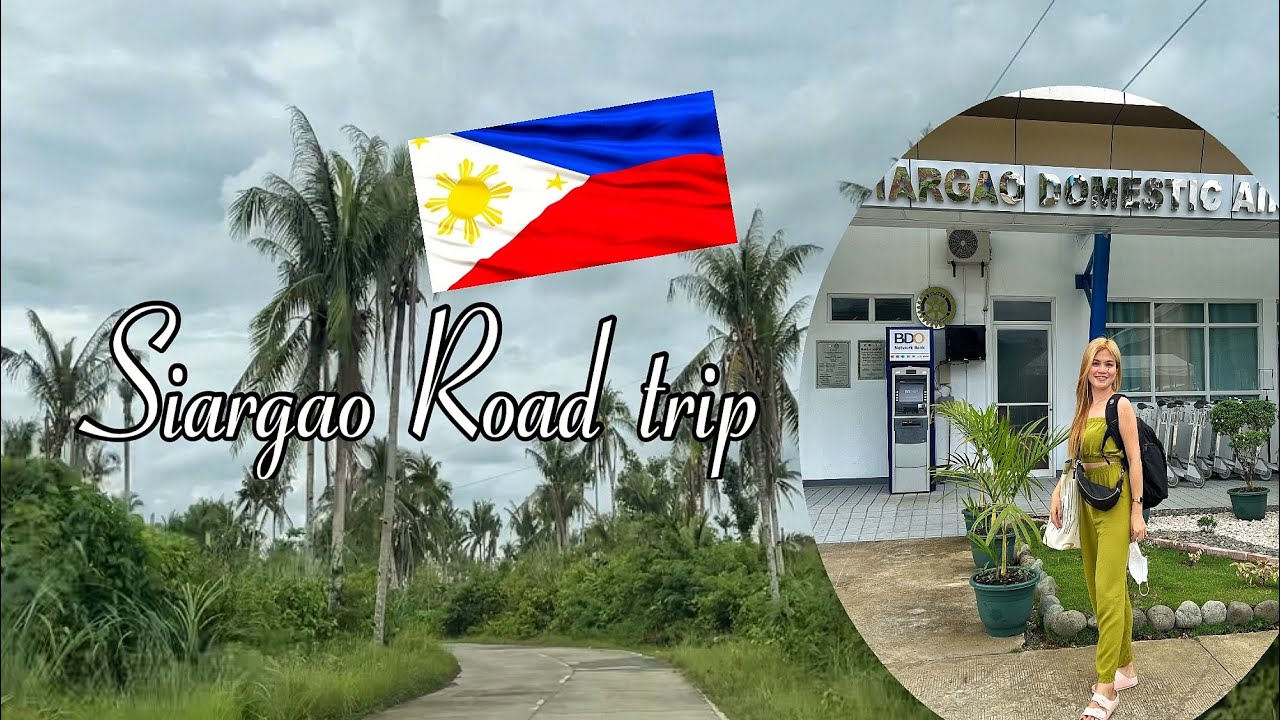 Siargao| A Road trip from Airport to General Luna |Travel 2022 A place like Home 🏠Part1