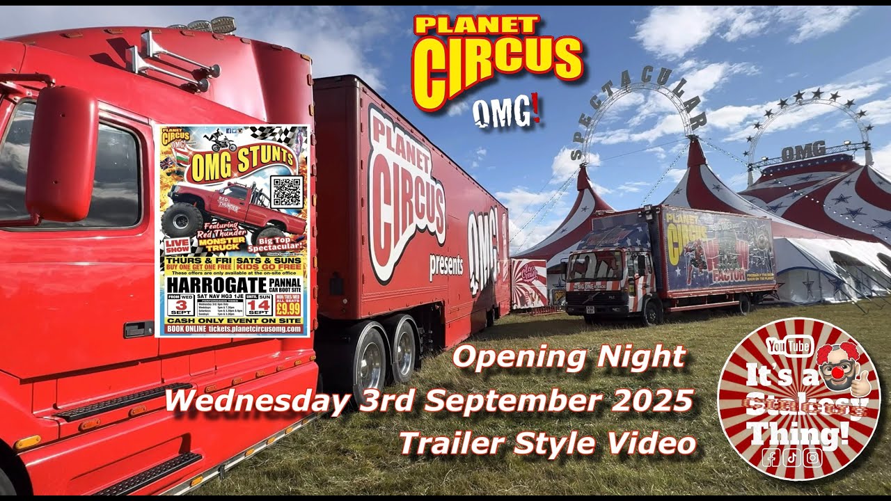Planet Circus OMG! Opening Night Harrogate, Wednesday 3rd September 2025 Trailer Style Video 