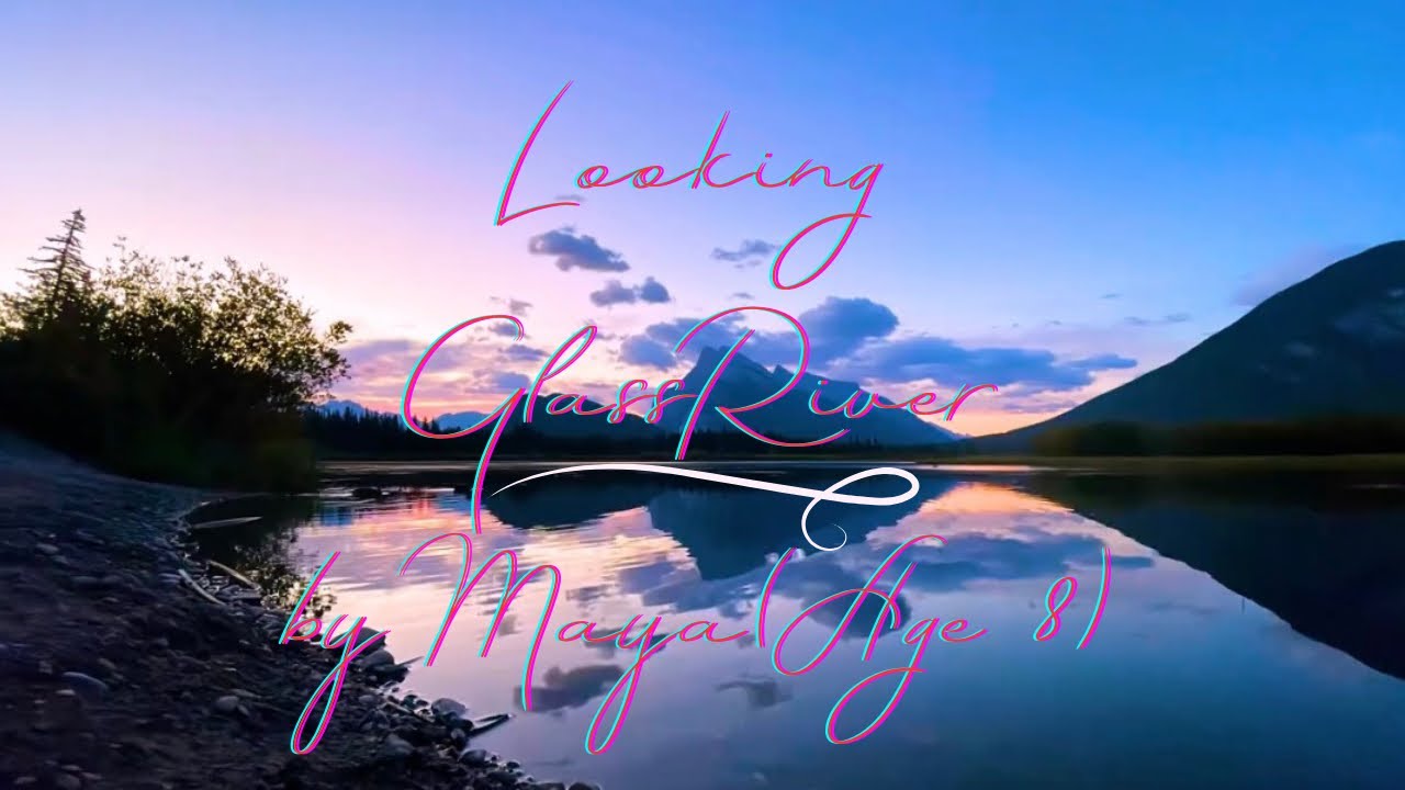 Looking-Glass River | Piano Adaptation by Maya (8-Year-Old)