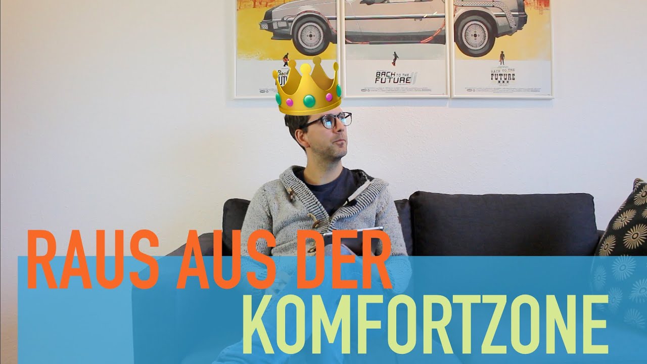 Du sollst Deine Komfortzone NICHT verlassen!